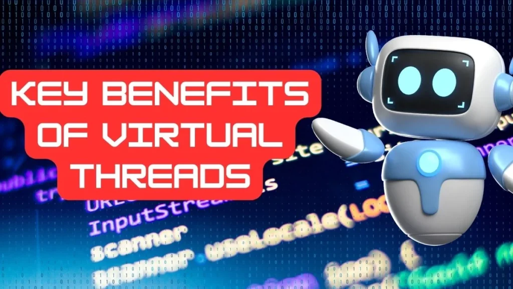 Key Benefits of Virtual Threads