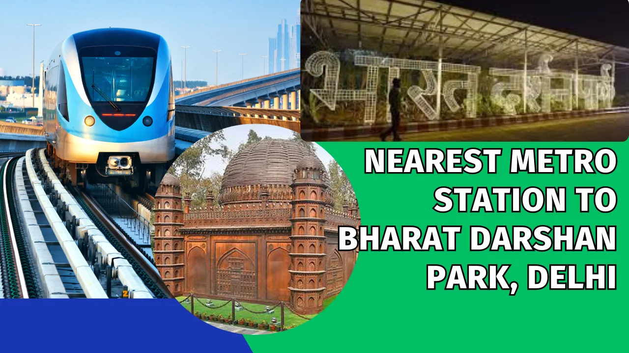 Nearest Metro Station to Bharat Darshan Park, Delhi