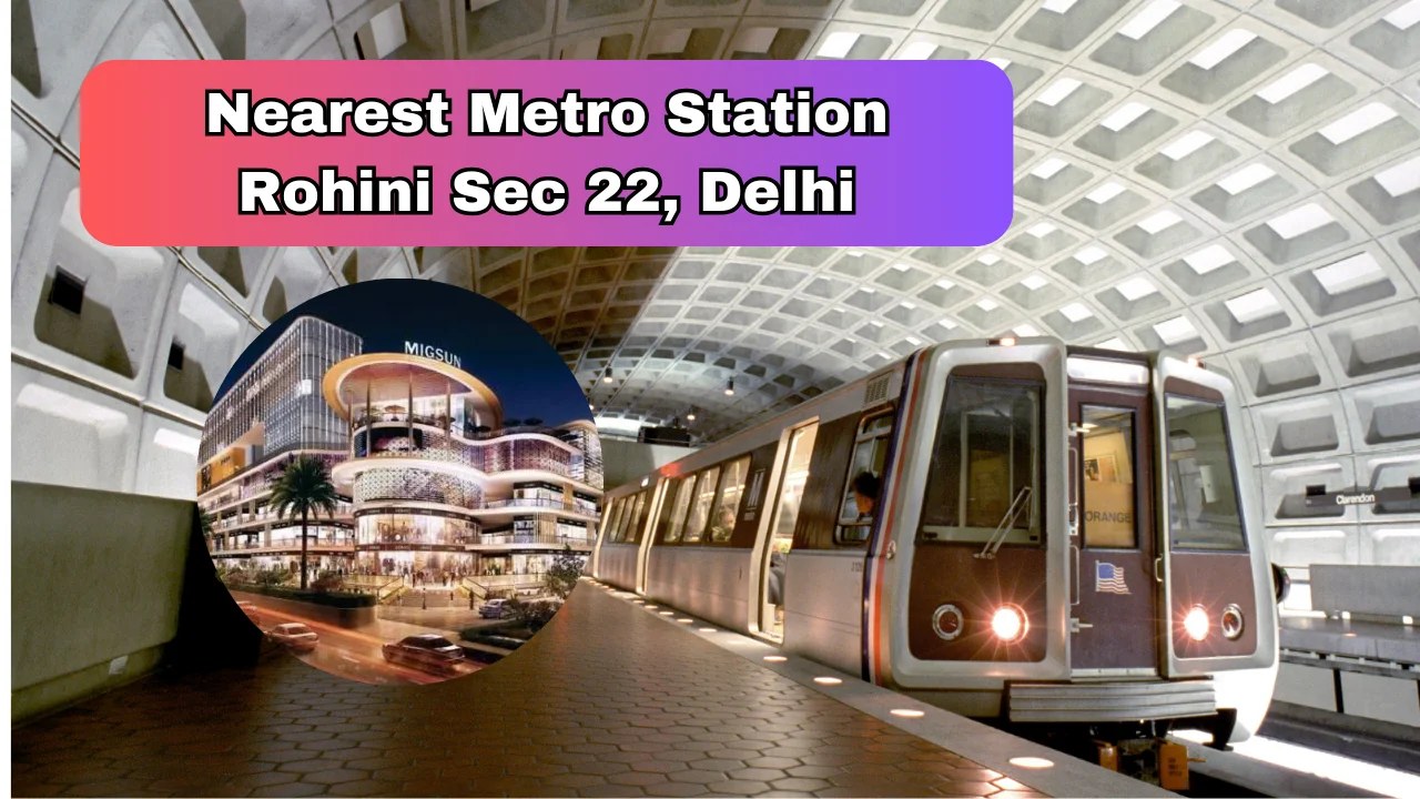 Nearest Metro Station to Rohini Sector 22