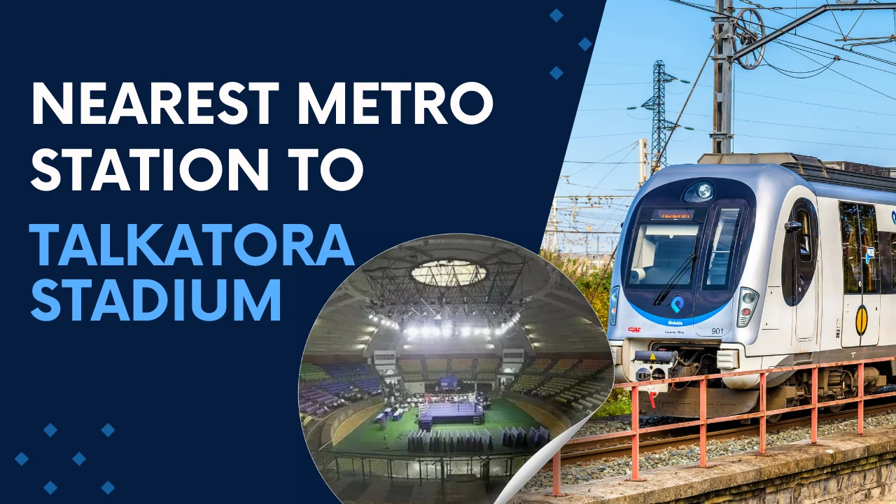 Nearest Metro Station to Talkatora Stadium, Delhi