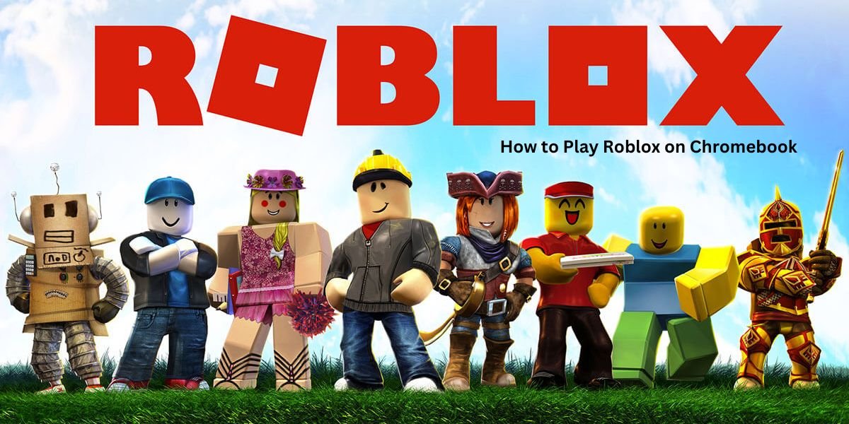 How to Play Roblox on Chromebook (2 Methods for download)