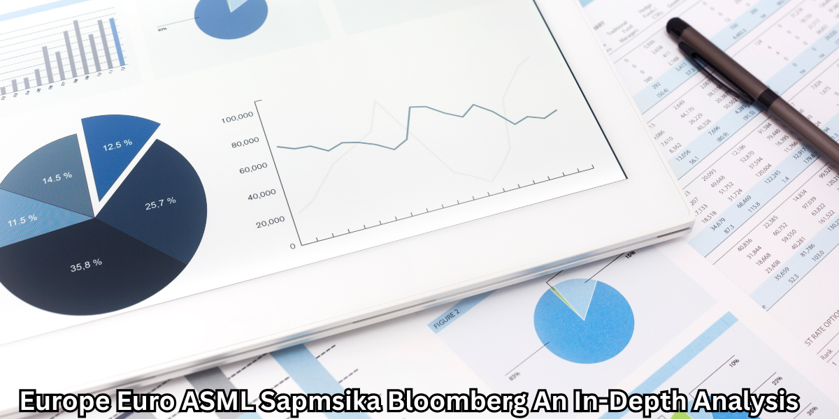 Europe Euro ASML Sapmsika Bloomberg