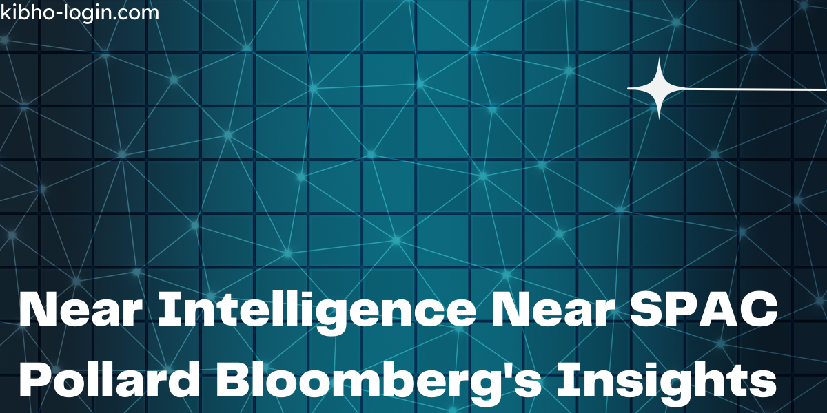 Near Intelligence Near SPAC Pollard Bloomberg