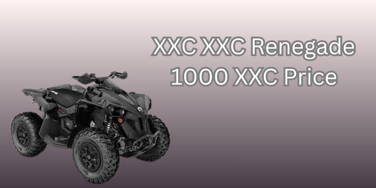 XXC XXC Renegade 1000 XXC Price