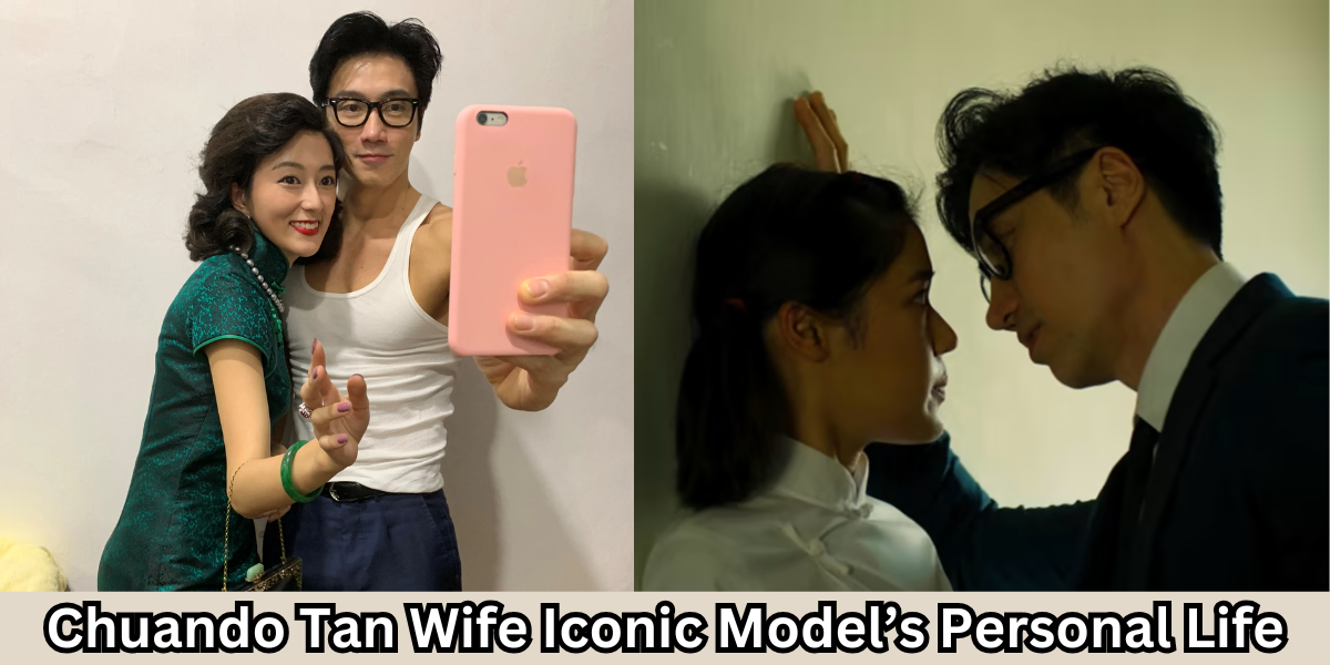 Chuando Tan Wife Iconic Model’s Personal Life