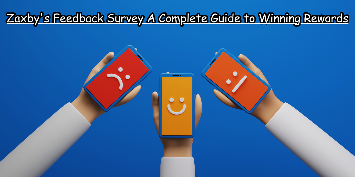 Zaxby’s Feedback Survey A Complete Guide to Winning Rewards