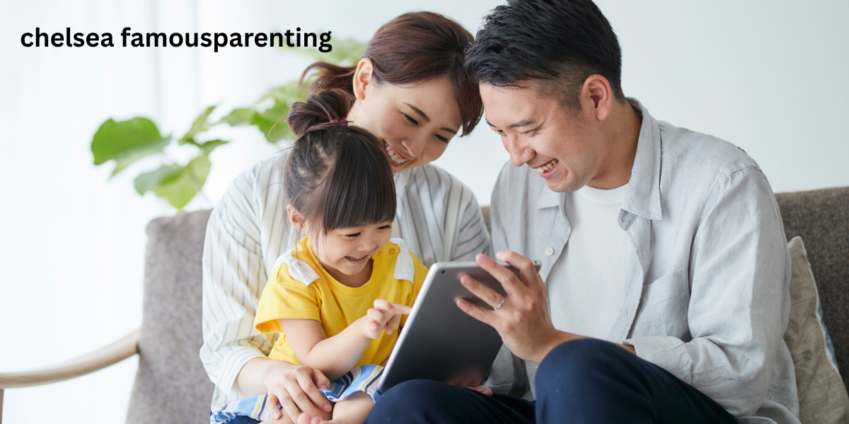 Chelsea FamousParenting: A Modern Guide to Celebrity Parenting in Chelsea